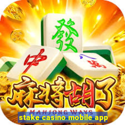 stake casino mobile app