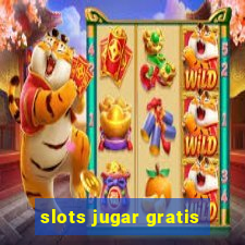 slots jugar gratis