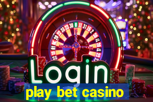 play bet casino