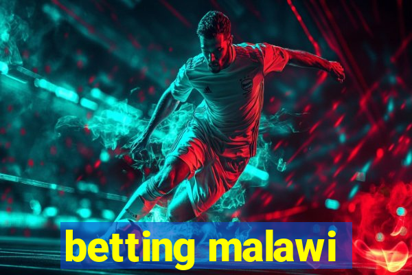 betting malawi