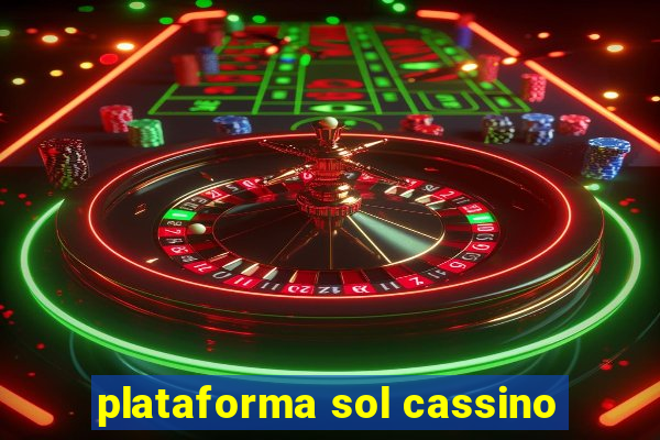 plataforma sol cassino