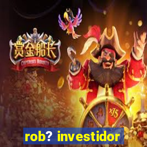 rob? investidor