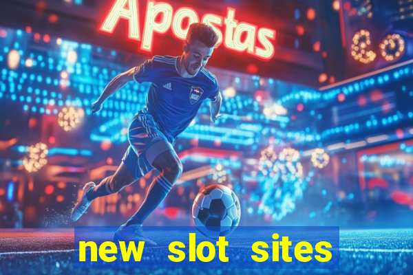 new slot sites 2023 no deposit