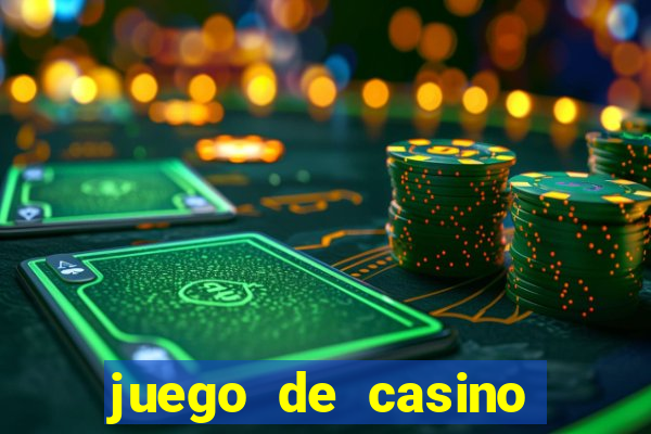 juego de casino para ganar dinero