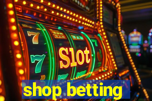 shop betting