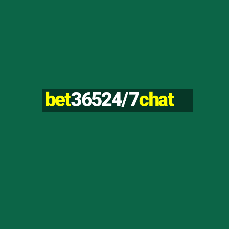 bet36524/7chat