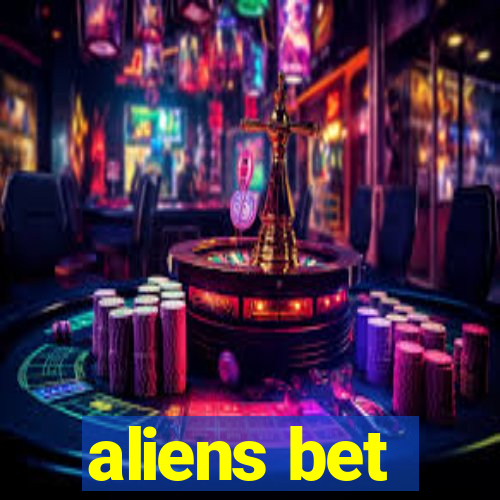 aliens bet