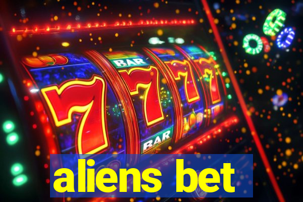 aliens bet