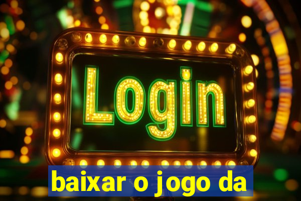 baixar o jogo da