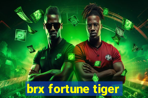 brx fortune tiger