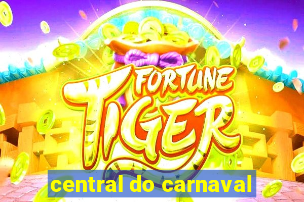 central do carnaval