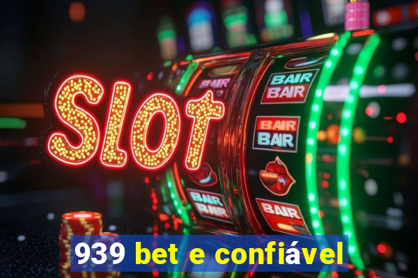 939 bet e confiável