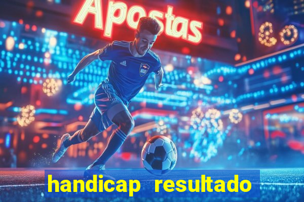 handicap resultado final 2