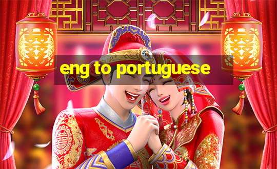 eng to portuguese