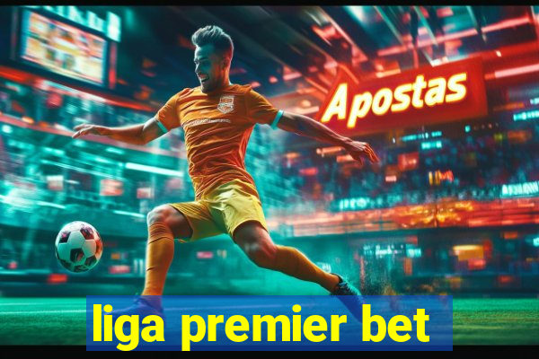 liga premier bet