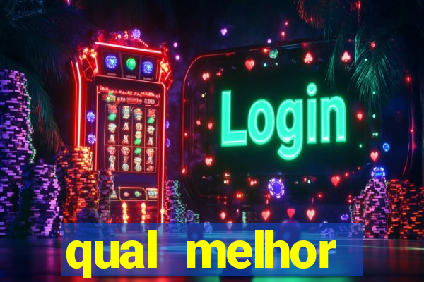 qual melhor plataforma de slots