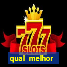 qual melhor plataforma de slots