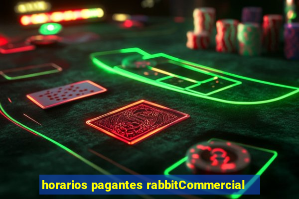 horarios pagantes rabbitCommercial