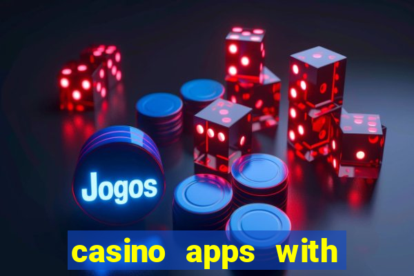 casino apps with real money