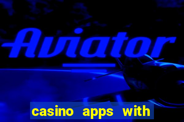 casino apps with real money