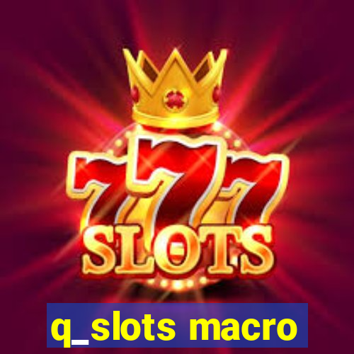 q_slots macro