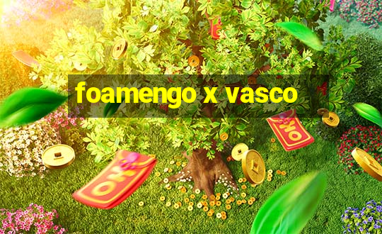 foamengo x vasco