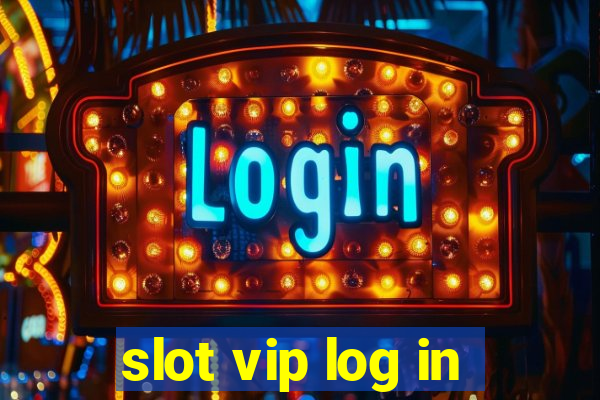 slot vip log in