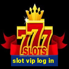 slot vip log in