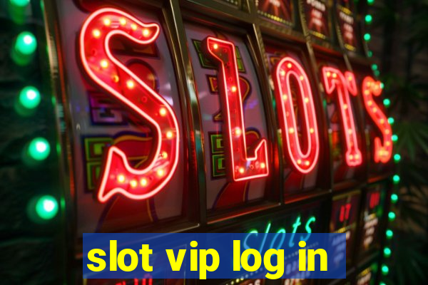 slot vip log in