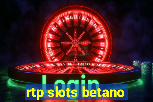 rtp slots betano