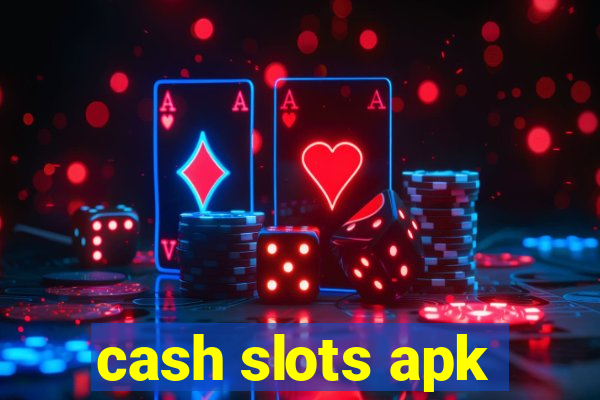 cash slots apk