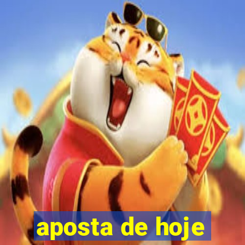 aposta de hoje