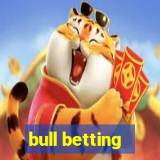 bull betting