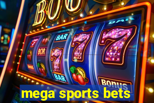 mega sports bets