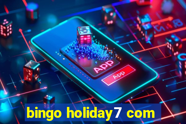 bingo holiday7 com