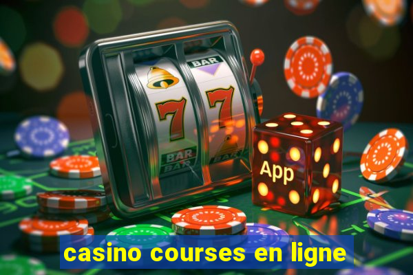 casino courses en ligne