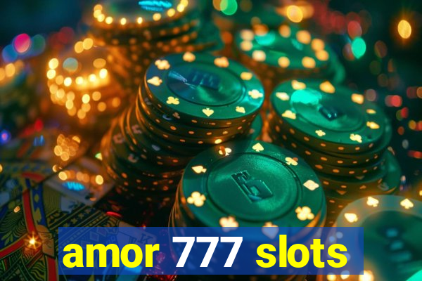 amor 777 slots