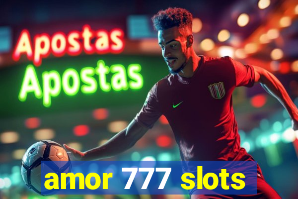 amor 777 slots