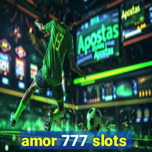 amor 777 slots