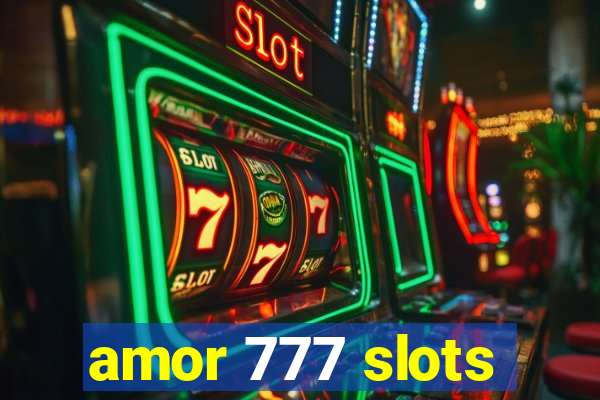 amor 777 slots