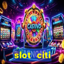 slot citi бонусы за регистрацию киев