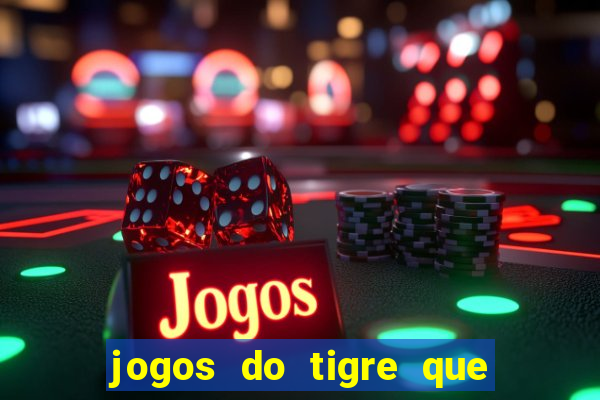 jogos do tigre que ganha bonus no cadastro