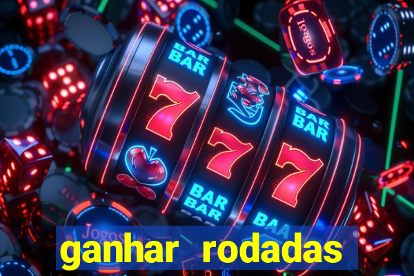 ganhar rodadas gratis sem deposito