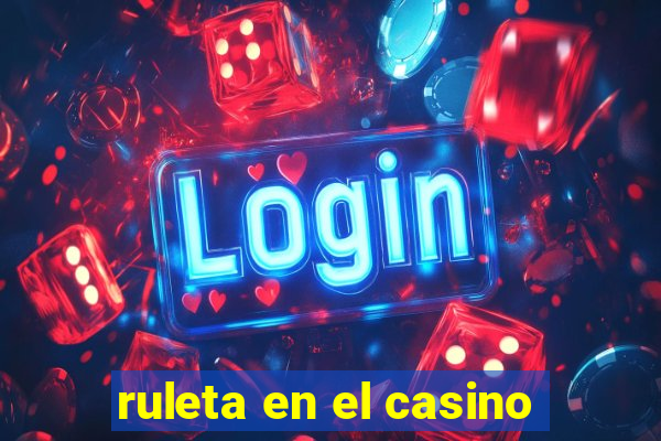 ruleta en el casino