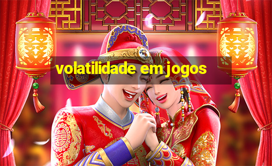 volatilidade em jogos