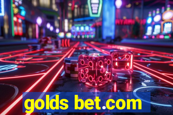 golds bet.com