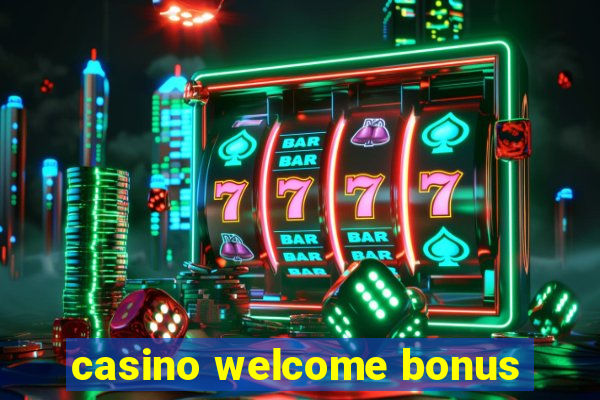 casino welcome bonus