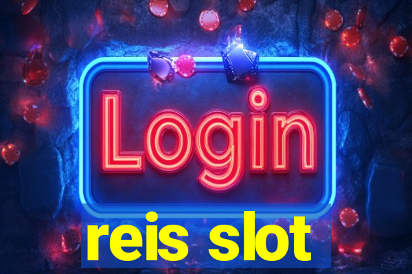 reis slot