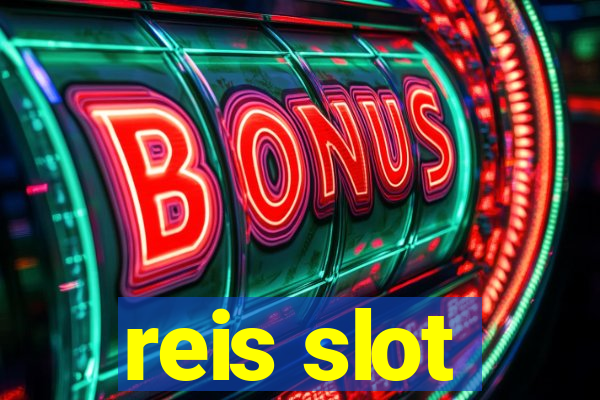 reis slot