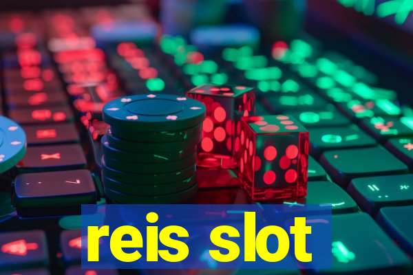 reis slot